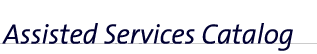 Assisted Services Catalog