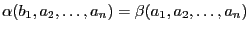 $ \alpha(b_1,a_2,\dots,a_n) = \beta(a_1,a_2,\dots,a_n)$