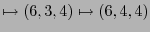 $\displaystyle \mapsto (6,3,4) \mapsto (6,4,4)$