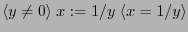 $ \langle y \neq 0 \rangle \; x := 1/y \; \langle x = 1/y \rangle $